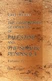 The Comparative Geography of Palestine and the Sinaitic Peninsula: Volume 4