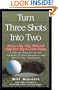 Turning Three Shots Into Two