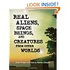 Real Aliens, Space Beings, & Creatures from Other Worlds