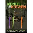 Mendel in the Kitchen: A Scientist's View of Genetically Modified Food