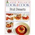 Look & Cook - Fruit Desserts (Anne Willan's Look & Cook)