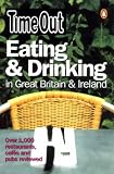 Time Out Eating and Drinking in Great Britain and Ireland (Time Out Guides)