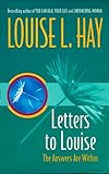 Letters to Louise : the answers are within you