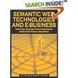 Semantic Web Technologies and E-Business: Toward the Integrated... by  A. F. Salam and Jason R. Stevens