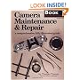 Camera Maintenance & Repair, Book 1: Fundamental Techniques: A Comprehensive, Fully Illustrated Guide (Bk. 1)