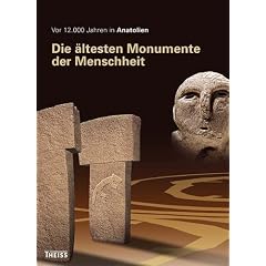 Vor 12000 Jahren in Anatolien. Die �ltesten Monumente der Menschheit