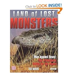 Land of Lost Monsters: Man Against Beast--The Prehistoric Battle for the Planet