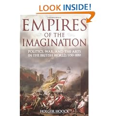Empires of the Imagination: Politics, War, and the Arts in the British World, 1750-1850