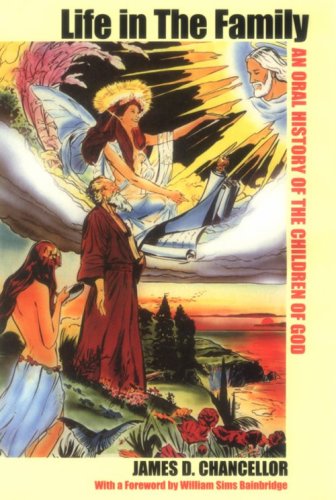 Life in the Family: An Oral History of the Children of God (New Religious Movements)