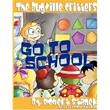 Go to School (Buster Bee's Adventures Series #2, The Bugville Critters, Deluxe Edition) ~ Robert Stanek