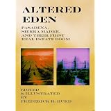 Altered Eden : Pasadena, Sierra Madre and Their First Real Estate Boom