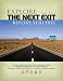 Explore the Next Exit Before You Exit