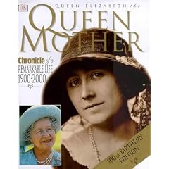 Queen Elizabeth the Queen Mother: 100th Birthday Edition: Chronicle of a Remarkable Life, 1900-2000 (Chronicles)