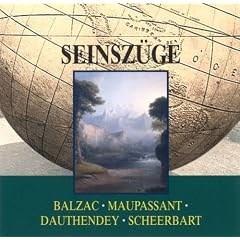 Seinsz�ge/ CD . Balzac, Maupassant, Dauthendey, Scheerbart
