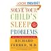 Solve Your Child's Sleep Problems: New, Revised, and Expanded Edition