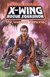 The Warrior Princess (Star Wars: X-Wing Rogue Squadron, Volume 4)