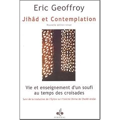 Jih�d et contemplation. Vie et enseignement d'un soufi au temps des croisades