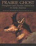 Prairie Ghost: Pronghorn and Human Interaction in Early America