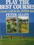 Play the best courses : great golf in the British Isles