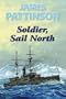 Soldier, Sail North