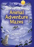 Child's Play Mazes: Animal Adventure Mazes (Child's Play Mazes)
