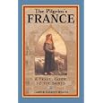 The Pilgrim's France: A Travel Guide to the Saints by James Heater and Colleen Heater