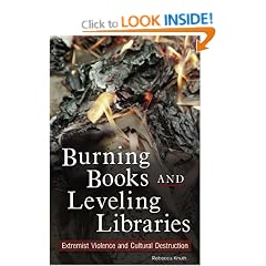 Burning Books and Leveling Libraries: Extremist Violence and Cultural Destruction