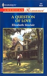 A Question of Love (Harlequin American Romance, No 916)