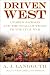 Driven West: Andrew Jackson and the Trail of Tears to the Civil War Driven West: Andrew Jackson and the Trail of Tears to the Civil War