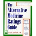 The Alternative Medicine Ratings Guide: An Expert Panel Ranks the Best Treatments for Over 80... by Steven Md Bratman