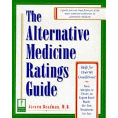 The Alternative Medicine Ratings Guide: An Expert Panel Ranks the Best Treatments for Over 80 Conditions
