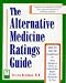 The Alternative Medicine Ratings Guide: An Expert Panel Ranks the Best Treatments for Over 80 Conditions