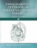 Farquharson`s Textbook of Operative General Surgery (Hodder Arnold Publication)
