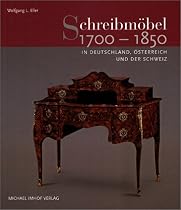 Schreibm&ouml;bel 1700 bis 1850. In Deutschland, &Ouml;sterreich und der Schweiz