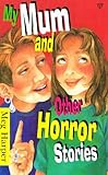 My mum and other horror stories