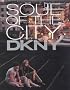 Dkny: Soul of the City Dkny: Soul of the City