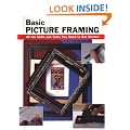 Basic Picture Framing: All the Skills and Tools You Need to Get Started (Stackpole Basics)