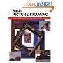 Basic Picture Framing: All the Skills and Tools You Need to Get Started (Stackpole Basics)