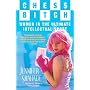 Chess Bitch: Women in the Ultimate Intellectual Sport