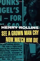 See a Grown Man Cry/Now Watch Him Die