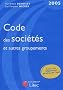 Code des soci�t�s et autres groupements 2005 (ancienne �dition)