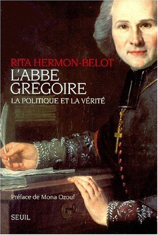 L'Abbé Grégoire : la politique et la vérité
