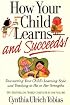 How Your Child Learns and Succeeds!