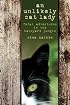 An Unlikely Cat Lady: Feral Adventures in the Backyard Jungle