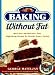 Books : Baking Without Fat: More Than 100 Delicious, Easy, High-Energy Recipes for Healthy Dessert Eating