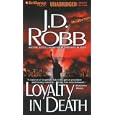 Loyalty in Death (In Death, No. 9) by J.D. Robb and Susan Ericksen