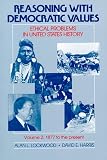 Reasoning With Democratic Values: Ethical Problems in United States History Volume 2: 1877 to the Present