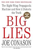 Big Lies : The Right-Wing Propaganda Machine and How It Distorts the Truth
