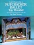 Cut & Assemble a Nutcracker Ballet Toy Theater: A Complete Production in Full Color (Models & Toys)
