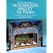Cut & Assemble a Nutcracker Ballet Toy Theater: A Complete Production in Full Color (Models & Toys)